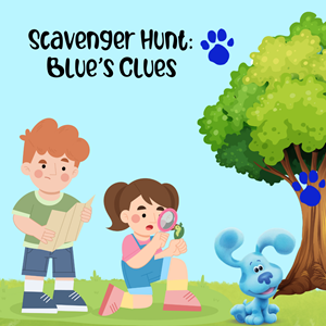 Blue’s Clues Scavenger Hunt