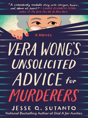 Cover of the book Join us for a cozy, character-driven mystery night as we discuss Vera Wong’s Unsolicited Advice for Murderers by Jesse Q. Sutanto.